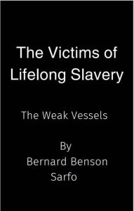 Title: The Victims of Lifelong Slavery, Author: Bernard Benson Sarfo