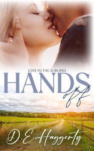 Title: Hands Off (Love in the Suburbs, #3), Author: D.E. Haggerty