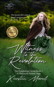 Title: Witness to the Revolution (The Enlightened, #1), Author: Kiersten Marcil