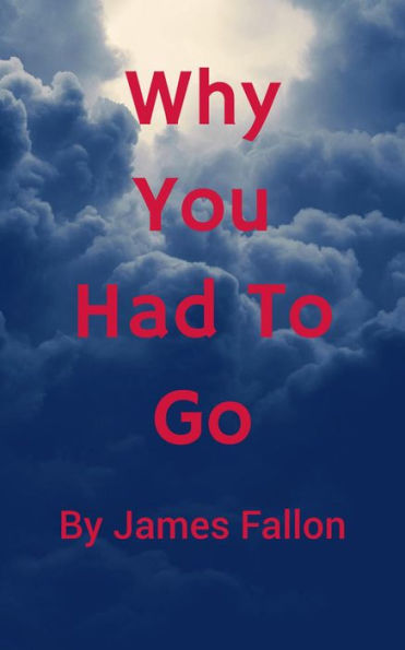 Why You Had To Go