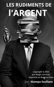 Title: Les Rudiments De L'argent, Author: empirex