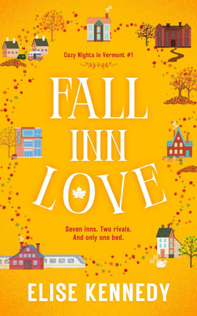 Fall Inn Love (Cozy Nights in Vermont, #1) by Elise Kennedy