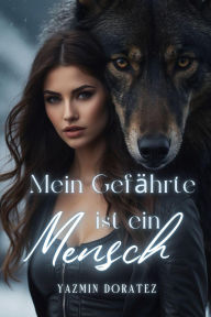 Title: Mein Gefährte ist ein Mensch, Author: Yazmin Doratez