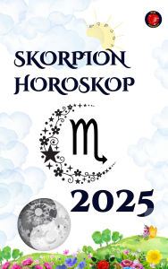 Title: Skorpion Horoskop 2025, Author: Alina Rubi