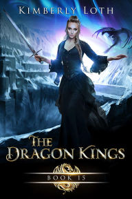 Title: The Dragon Kings Book Fifteen, Author: Kimberly Loth