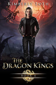 Title: The Dragon Kings Book Six, Author: Kimberly Loth