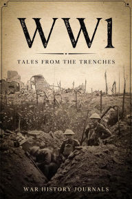 Title: WWI: Tales from the Trenches, Author: War History Journals