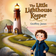 Title: The Little Lighthouse Keeper, Author: Geoffrey JAMES