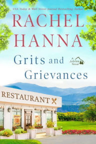 Title: Grits & Grievances (The Jubilee Series, #5), Author: Rachel Hanna