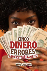 Title: Cinco Dinero Errores Para Evitar A Los 20, Author: TONI CARLSON