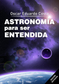 Title: Astronomía para ser entendida, Author: Punto K Ediciones