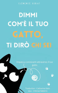 Title: Dimmi com'è il tuo gatto, ti dirò chi sei, Author: Clémence Gibiat