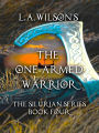 The One-Armed Warrior (The Silurian, #4)