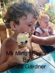 Title: My Minds Eye 1, Author: Jim Gardner
