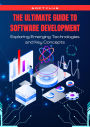 Title: The Ultimate Guide to Software Development: Exploring Emerging Technologies and Key Concepts