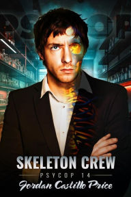 Title: Skeleton Crew (PsyCop, #14), Author: Jordan Castillo Price