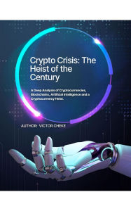 Title: Crypto Crisis: The Heist of The Century., Author: Victor Cheke