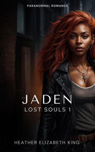 Title: Jaden (Lost Souls, #1), Author: Heather King