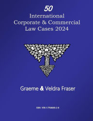 Title: 50 Corporate & Commercial Law Cases 2024, Author: Graeme Fraser and Veldra Fraser
