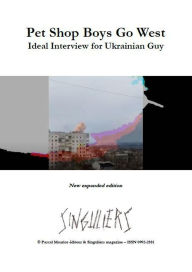 Title: Pet Shop Boys Go West : Ideal Interview for Ukrainian Guy (Artists & Satires, #11), Author: Pascal Maurice