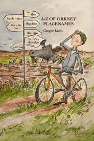 Title: A-Z of Orkney Placenames, Author: Gregor Lamb