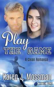 Title: Play the Game, Author: Karen J. Mossman