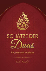 Title: Schätze der Duas: Bittgebete der Propheten (Muslim Books), Author: Salah Moujahed