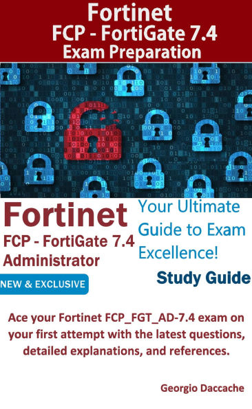 Fortinet FCP - FortiGate 7.4 Administrator Exam Preparation
