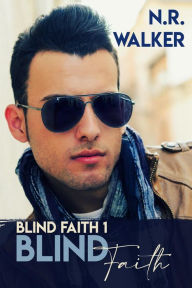 Title: Blind Faith (Blind Faith Series, #1), Author: N.R. Walker