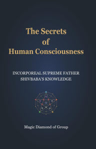 Title: The Secrets of Human Consciounsness, Author: Hemant Bhoir