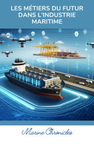 Title: Les Métiers du Futur dans l'Industrie Maritime, Author: Dua Roland KOFFI