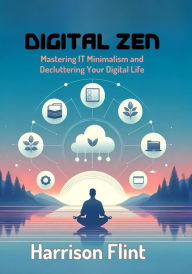 Title: Digital Zen, Author: Harrison Flint