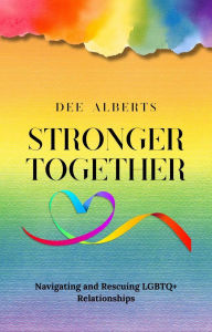 Title: Stronger Together, Author: Dee Alberts