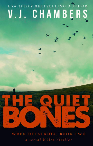 The Quiet Bones: a serial killer thriller (Wren Delacroix, #2)