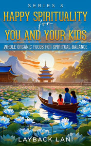 Title: Happy Spirituality for You and Your Kids - Series 3, Author: Layback Lani