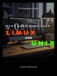 Title: Most used commands in Linux and Unix, Author: Alex Carvalho