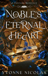 Title: A Noble's Eternal Heart, Author: Yvonne Nicolas