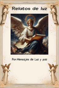 Title: Mensajes de Luz y paz (1, #1), Author: Mensajes de Luz y Paz