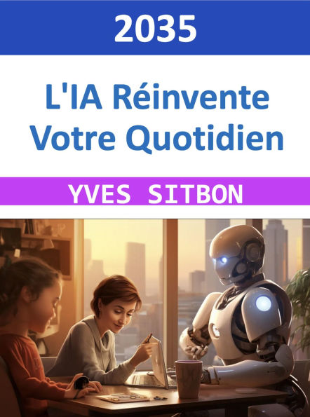 2035 : L'IA Réinvente Votre Quotidien