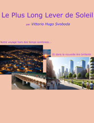 Title: Le Plus Long Lever de Soleil (The Cure, #6), Author: Vittorio Hugo Svoboda