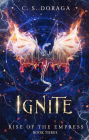Ignite (Rise of the Empress, #3)