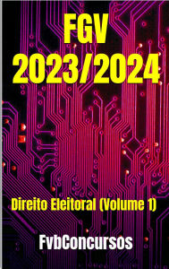 Title: Direito Eleitoral FGV 2024 (Questões Comentadas), Author: Flávio Vieira