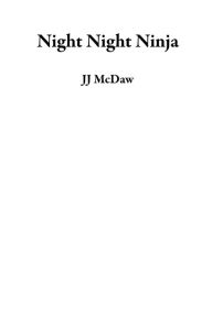 Title: Night Night Ninja, Author: JJ McDaw