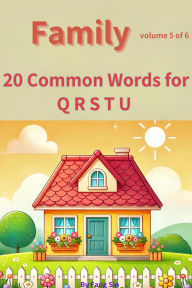 Title: Family : 20 Common Words for Q R S T U (Volume 5 of 6), Author: Fang Sin