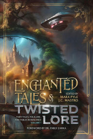 Title: Enchanted Tales & Twisted Lore: Fairy Tales, Folklore, and Fables Reimagined - Volume 1 (The Crossing Genres Anthology Collection, #3), Author: Marx Pyle