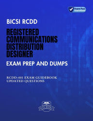 Title: BICSI RCDD Registered Communications Distribution Designer Exam Prep And Dumps RCDD-001 Exam Guidebook Updated Questions, Author: Byte Books