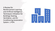 Title: A Review for Reinforcement Learning and Artificial Intelligence Techniques Utilization for Buildings Heating, Ventilation, and Air Conditioning Automation System. 1 PDH. (building industry), Author: Ahmed Paridie