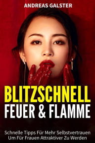 Title: Blitzschnell Feuer & Flamme, Author: Andreas Galster