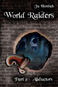 Title: World Raiders - Part 2: Abductors, Author: Ju Honisch