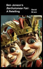 Ben Jonson's Bartholomew Fair: A Retelling